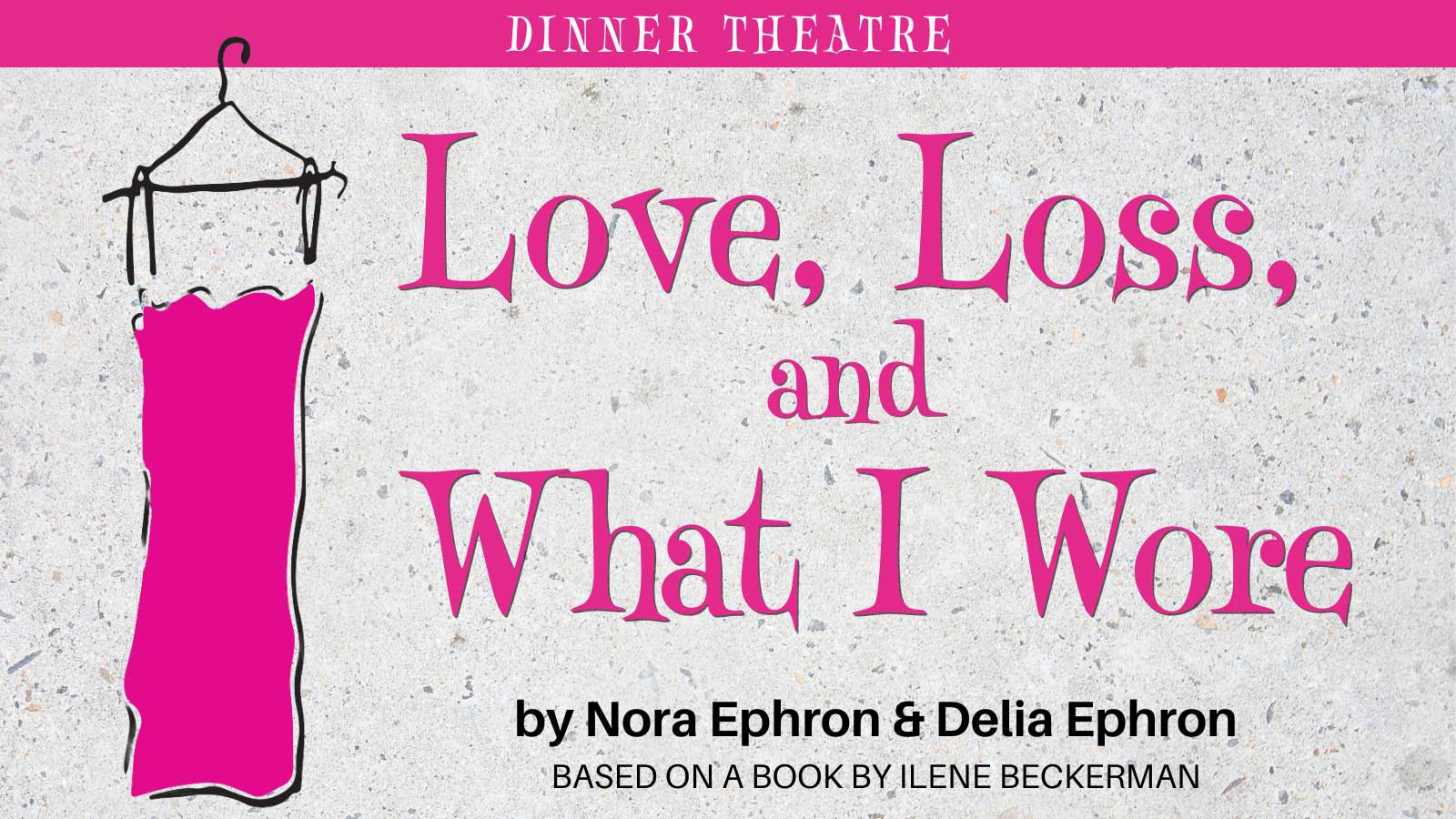 2023 July 27-29 - Love, Loss, and What I Wore - Dinner Show - Mass Arts  Center