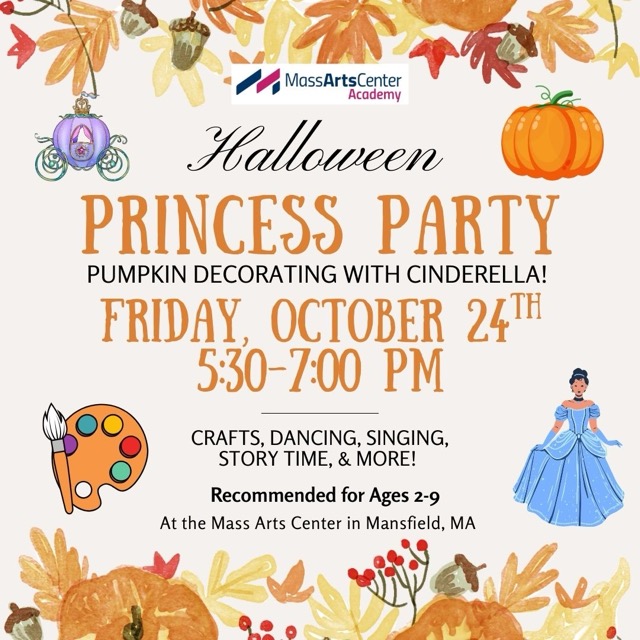 Cinderella-themed Halloween party for children. Event scheduled for Oct. 24th, 2025 at the Mass Arts Center.