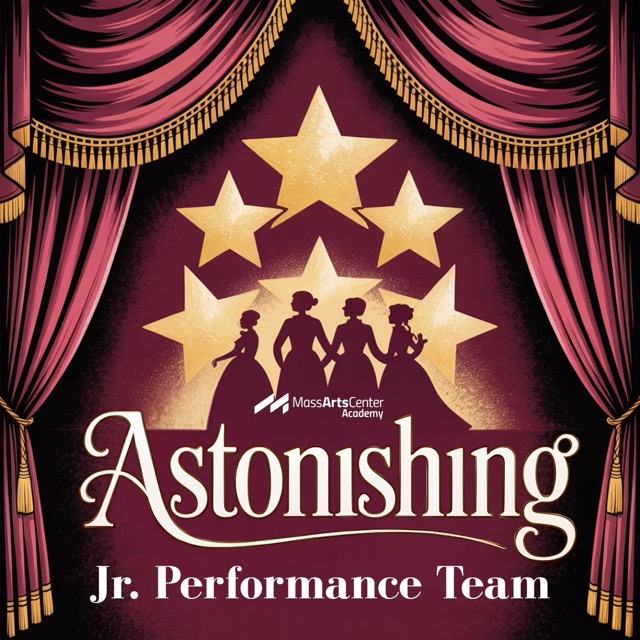 2026 Spring Classes - Mass Arts Academy 7 Graphic of four women silhouettes against a field of stars on a stage with curtains for the 2026 Spring class by the Jr. Performance Team class called Astonishing at the Mass Arts Academy